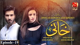 Khaani Episode 19 HD  Feroze Khan  Sana Javed  GeoKahani [upl. by Airenahs]