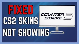 Fixed CS2 Skins Not Showing in Game 2024 Fix CS2 Skins Not Loading in Game  Easy Guide [upl. by Supen]