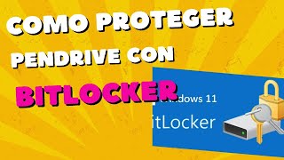 Cómo proteger pendrive con bitlocker WINDOWS 10 Y 11 [upl. by Dietz]