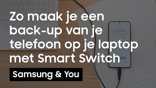 Backup van je telefoon maken met Smart Switch op je laptop  Samsung amp You [upl. by Caves756]