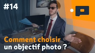 📷 14  Comment choisir un objectif photo [upl. by Nesbitt]