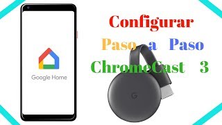 Configurar Chromecast Tercera Generación Paso a Paso En Español [upl. by Meid]