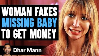 Woman FAKES MISSING CHILD For MONEY She Lives To Regret It  Dhar Mann [upl. by Ettedanreb]