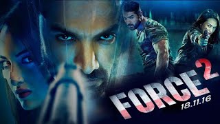 Force 2 Full Movie  John Abraham  Sonakshi Sinha  Tahir Raj Bhasin  facts and story [upl. by Politi]