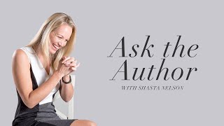 Ask the Author  Shasta Nelson [upl. by Law]