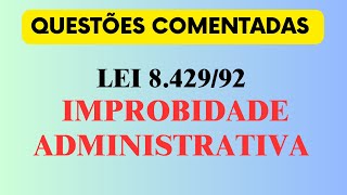 Questões de concurso Lei de Improbidade Administrativa Lei 842992 [upl. by Heydon]