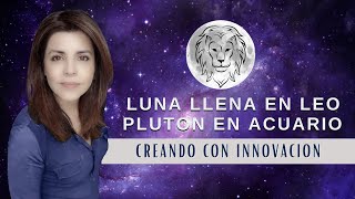 🌖 Luna llena en Leo 🦁♌ y Pluton en Acuario ♒ [upl. by Fevre]