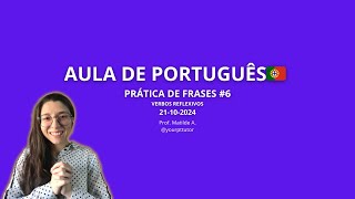 PRÁTICA DE FRASES  VERBOS REFLEXIVOS  AULA AO VIVO PTPT 6 [upl. by Ulric426]