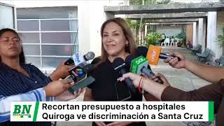 Recorte de presupuesto a los hospitales de 3er nivel vemos que es una discriminación a Santa Cruz [upl. by Ezalb]