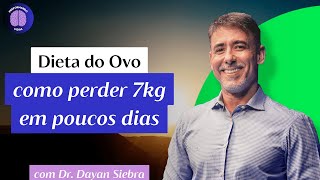 DIETA DO OVO COMO FAZER E PERDER 7KG EM POUCOS DIAS  Cortes Dr Dayan Siebra  Performando Vidas [upl. by Lehrer]