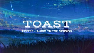 Koffee  Toast Remix Tiktok Version Lyrics Terjemahan Edit Audio [upl. by Craner728]