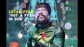 Lutan Fyah  Put A Fyah in Deh Lifetime Riddim Zion I Kings [upl. by Araccat]