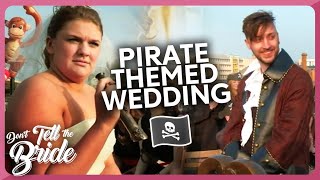 A PIRATE themed Wedding  Dont Tell the Bride [upl. by Jayme752]