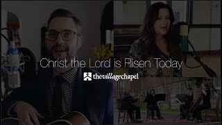 quotChrist the Lord is Risen Todayquot  The Village Chapel Worship Team [upl. by Kathi]