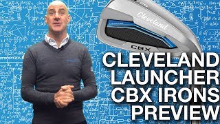 Cleveland Launcher CBX Irons Preview [upl. by Ycrep500]