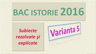 BAC ISTORIE varianta 5 din 2016 [upl. by Cynthia]