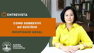 Karina Fukumitsu conta como sobreviveu ao suicídio I Identidade Geral [upl. by Annaerb109]