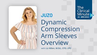 Juzo Dynamic Compression Arm Sleeves  The Clinical Minute [upl. by Hana]