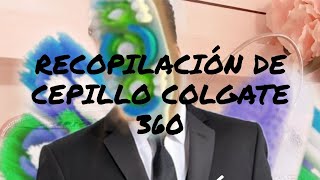 Recopilación de cepillo COLGATE 360 [upl. by Iliam]