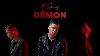 T Danny  Démon Official Audio [upl. by Norret304]