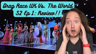 RuPauls Drag Race UK Vs The World Season 2 Episode 1 Review [upl. by Ahsart735]