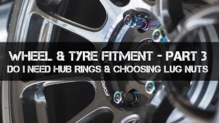 Do you need Hub Rings  Choosing Lug Nuts  Complete Wheel Fitment Guide  Part 3 [upl. by Kyl]