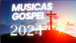 PLAY LIST MUSICAS GOSPEL  HINOS GOSPEL  LOUVOR 2024 [upl. by Etnuad]