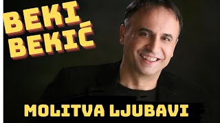 Beki Bekić  Molitva ljubavi [upl. by Alleras582]