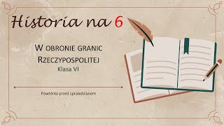 Historia na 6 W obronie granic Rzeczypospolitej klasa VI SP [upl. by Dranreb187]