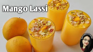 Mango Lassi  Mango Lassi Recipe  आम की लस्सी रेसिपी [upl. by Alissa108]