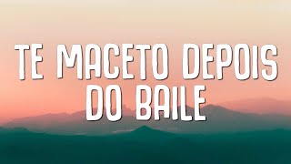 TE MACETO DEPOIS DO BAILE LETRA  ELETROFUNK [upl. by Holden]