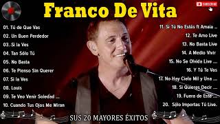 Franco De Vita Sus Mas Hermosa Canciones Top20 Grandes Exitos [upl. by Yuji830]