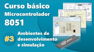 µC 8051 Curso básico  Ambientes de desenvolvimento e simulação [upl. by Ennirak907]