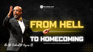 quotFrom Hell to Homecomingquot  Rev Dr Frederick D Haynes III [upl. by Hennessy]