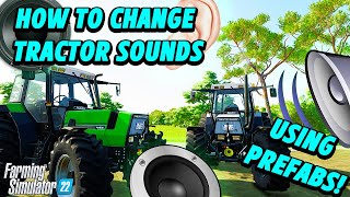 How To Change Tractor Sounds With Prefabs  Farming Simulator 22 [upl. by Ynalem]