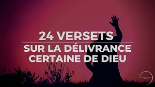 24 VERSETS SUR LA DELIVRANCE CERTAINE DE DIEU  IL TE DELIVRE  Canal dEncouragement by Prisca [upl. by Anaehr]