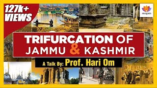 Trifurcation Of Jammu amp Kashmir  Prof Hari Om  SangamTalks  HinduCharter [upl. by Doug]