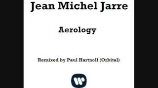 Aerology Paul Hartnoll Remix  Jean Michel Jarre [upl. by Fonsie]