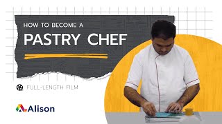 How to be a Pastry Chef  Alison Careers [upl. by Okiman51]