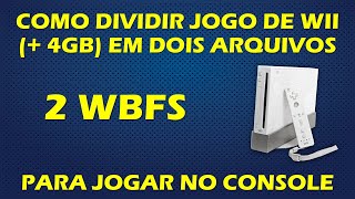 COMO DIVIDIR JOGO DE WII GRANDE 4GB PARA CABER NO PENDRIVE WBFS ISO CISO  TUTORIAL [upl. by Benge45]