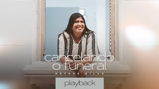 Cancelando o Funeral  Rayane Silva Playback [upl. by Enairb]