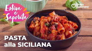 PASTA alla SICILIANA la RICETTA PERFETTA ESTIVA🤤🍅🍝🍆 [upl. by Yrdua816]