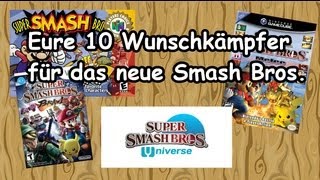 Top 10 Eure Wunschkämpfer für das neue Smash Bros [upl. by Blackstock]