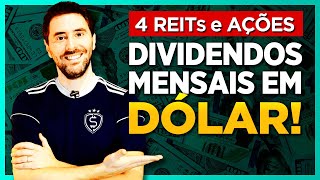 DIVIDENDOS EM DOLAR 4 Ações e REITs para ganhar DIVIDENDOS MENSAIS em dólar [upl. by Desi]