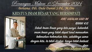 Renungan Malam quotKRISTUS IMAM BESAR YANG BERSIMPATIquot Pdt Dede Daniel 10 DECEMBER 24  IBRANI 415 [upl. by Aissat]