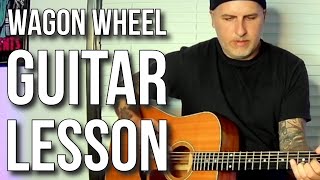 How To Play quotWagon Wheelquot  Guitar Lesson [upl. by Leland]