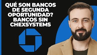 ¿Qué son los bancos de segunda oportunidad Bancos sin ChexSystems [upl. by Oicatsana]