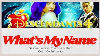 Descendants 4  Whats My Name  The Rise of the Red with color coded lyrics Disney Easylyrics [upl. by Ecydnac]