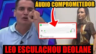 LEO DIAS ESCULACHA DEOLANE E TEM ÁUDIO QUE PODE COMPROMETER A INFLUENCIADORA [upl. by Bratton]