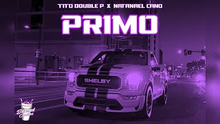 Primo  Tito Double P X Natanael Cano slowed rebajada [upl. by Hermy]